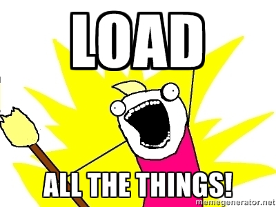 Load all the things!